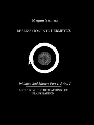 cover image of Realization Into Hermetics Initiation and Masters Part 1, 2 and 3